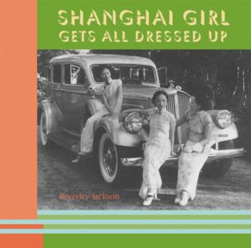Paperback Shanghai Girl Gets All Dressed Up Book