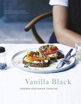 Hardcover Vanilla Black: Fresh Inspiration for Your Vegetarian Kitchen Book