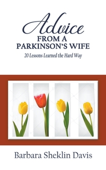 Paperback Advice From a Parkinson's Wife: 20 Lessons Learned the Hard Way Book