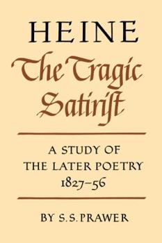Paperback Heine the Tragic Satirist: A Study of the Later Poetry 1827-1856 Book