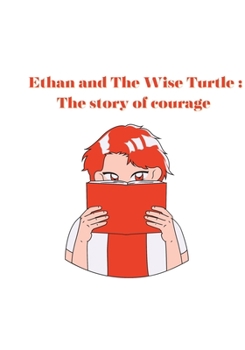 Paperback Ethan and the wise turtle: The story of courage Book