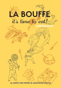 Paperback LA BOUFFE it's time to eat!: Adult coloring book