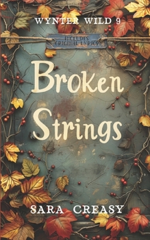 Broken Strings: Wynter Wild Book 9 - Book #9 of the Wynter Wild