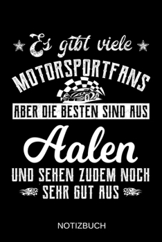 Es gibt viele Motorsportfans aber die besten sind aus Aalen und sehen zudem noch sehr gut aus: A5 Notizbuch | Liniert 120 Seiten | ... | Muttertag | Namenstag (German Edition)