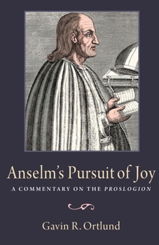 Paperback Anselm's Pursuit of Joy: A Commentary on the Proslogion Book