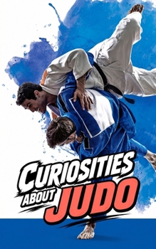 Paperback Curiosities about Judo: Secrets and Incredible Facts Book