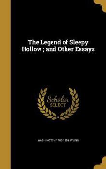 Hardcover The Legend of Sleepy Hollow; and Other Essays Book