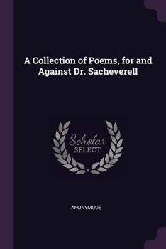 Paperback A Collection of Poems, for and Against Dr. Sacheverell Book