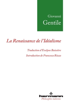 La Renaissance de l'idéalisme: Essais, 1903-1918 (HR.PHILO.ITALIE) (French Edition)
