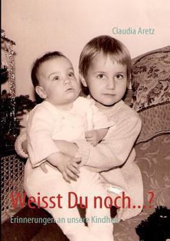 Paperback Weisst Du noch...?: Erinnerungen an unsere Kindheit [German] Book