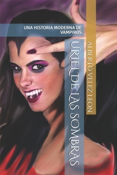 URIEL DE LAS SOMBRAS: UNA HISTORIA MODERNA DE VAMPIROS (Spanish Edition)