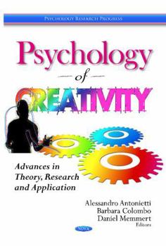 Hardcover Psychology of Creativity: Advances in Theory, Research and Application (Psychology Research Progress) Book