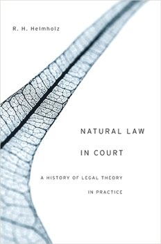 Hardcover Natural Law in Court: A History of Legal Theory in Practice Book
