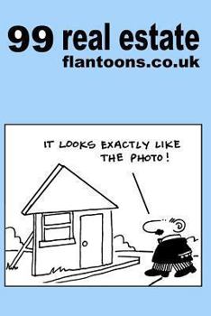 Paperback 99 real estate flantoons.co.uk: 99 great and funny cartoons about property Book