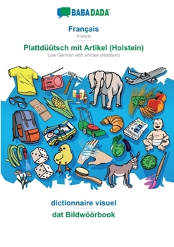 Paperback Français - Plattdüütsch mit Artikel (Holstein), dictionnaire visuel: BABADADA French - Low German with articles (Holstein), visual dictionary [French] Book