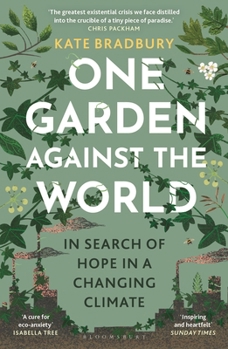 Paperback One Garden Against the World: In Search of Hope in a Changing Climate Book