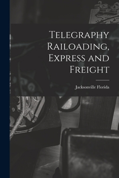 Paperback Telegraphy Railoading, Express and Freight Book