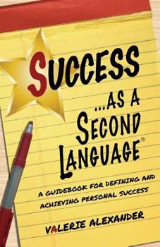 Paperback Success as a Second Language: A Guidebook for Defining and Achieving Personal Success Book