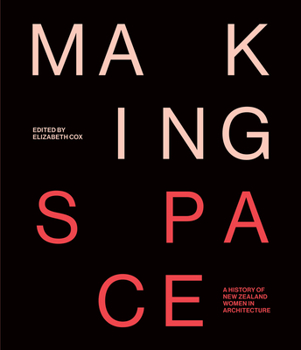 Paperback Making Space: A History of New Zealand Women in Architecture Book