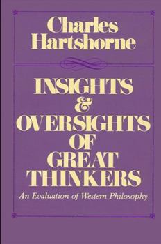 Hardcover Insights and Oversights of Great Thinkers: An Evaluation of Western Philosophy Book