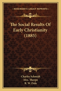 Paperback The Social Results Of Early Christianity (1885) Book