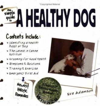 The Simple Guide to a Healthy Dog (Simple Guide to...)