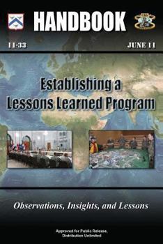 Paperback Establishing a Lessons Learned Program - Observations, Insights, and Lessons: Handbook 11-33 Book