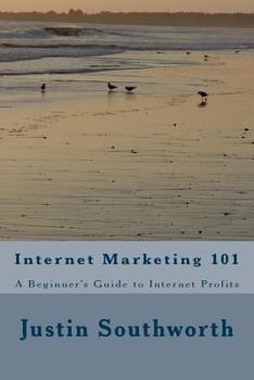 Paperback Internet Marketing 101: A Beginner's Guide to Internet Profits Book