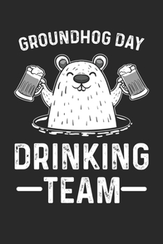 Groundhog Day Drinking Team: Journal, Notebook to Write In for Notes, To Do Lists, Notepad | Funny Gifts for Penguin Lover | 6x9 inches, College Ruled lines, 120 pages