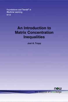 An Introduction to Matrix Concentration Inequalities