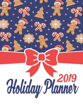 2019 Christmas Holiday Planner: Christian Christmas Xmas Organizer Journal Planner, Gift List, Calendar, Budget Party Planner, Bucket List, Recipe, Christmas Countdown, Record Guide