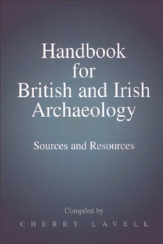 Paperback Handbook for British and Irish Archaeology: Sources and Resources Book