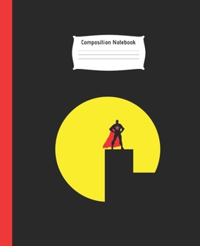 COMPOSITION NOTEBOOK: Wide Ruled Line Paper Notebook |  Perfect size for your backpack  |  College Ruled Paper | High quality paper | Multipurpose ... Kids Students |  Trendy Superhero Comic Book.