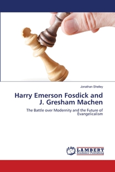 Paperback Harry Emerson Fosdick and J. Gresham Machen Book
