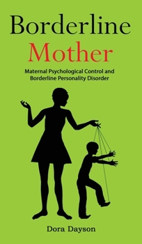 Hardcover Borderline Mother: Maternal Psychological Control and Borderline Personality Disorder Book