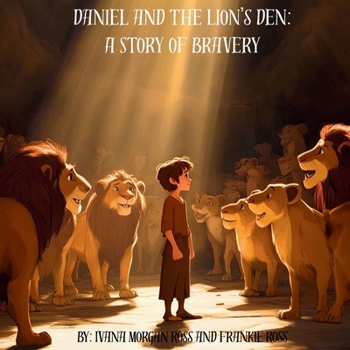Paperback Daniel and The Lions Den: A Story of Bravery Book