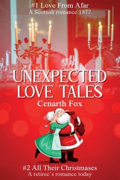 Paperback Unexpected Love Tales: Love From Afar and All Their Christmases Book