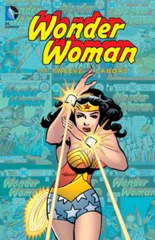 Wonder Woman: The Twelve Labors - Book  of the Wonder Woman (1942)