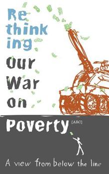 Paperback Rethinking Our War on Poverty: A View from Below the Line Book