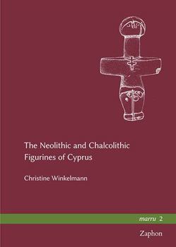 Hardcover The Neolithic and Chalcolithic Figurines of Cyprus Book