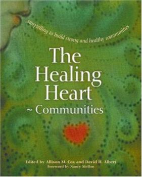 Hardcover The Healing Heart for Communities: Storytelling for Strong and Healthy Communities Book