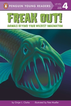 Paperback Freak Out!: Animals Beyond Your Wildest Imagination Book