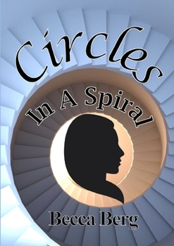 Paperback Circles In A Spiral: One Woman's Quest for Passion, Fulfilment & Love Book