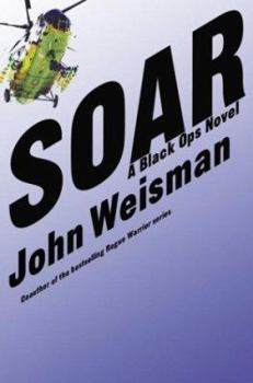 Hardcover Soar: A Black Ops Novel Book