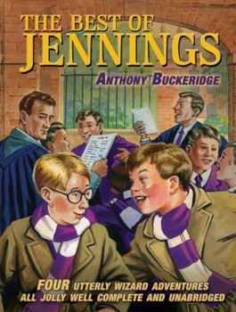 Paperback Best of Jennings: Four Utterly Wizard Adventures All Jolly Well Complete and Unabridged Book