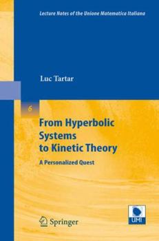 Paperback From Hyperbolic Systems to Kinetic Theory: A Personalized Quest Book