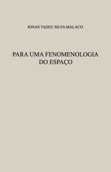 PARA UMA FENOMENOLOGIA DO ESPAÇO