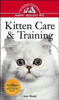 Hardcover Kitten Care & Training: An Owner's Guide to a Happy Healthy Pet Book