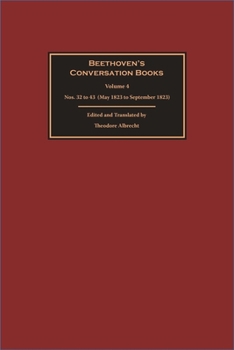 Hardcover Beethoven's Conversation Books Volume 4: Nos. 32 to 43 (May 1823 to September 1823) Book