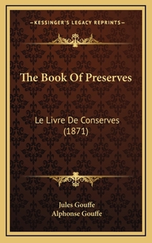 Hardcover The Book of Preserves: Le Livre de Conserves (1871) Book